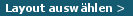 Layout ausw�hlen